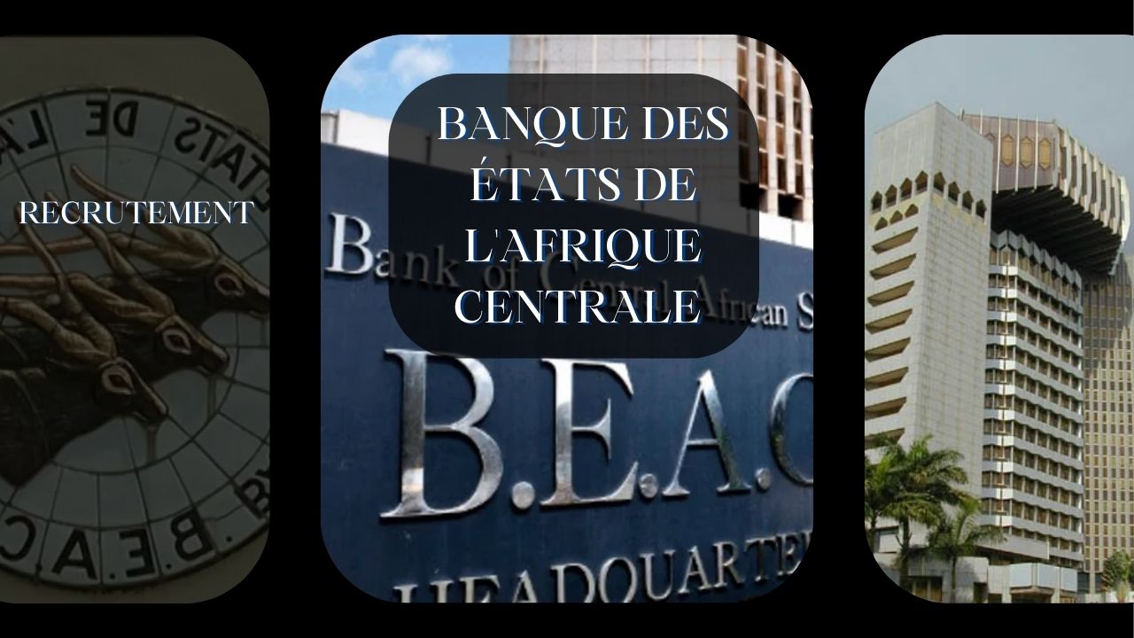 Recrutement BEAC 2025-2026 2027 Banque des Etats de l'Afrique Centrale