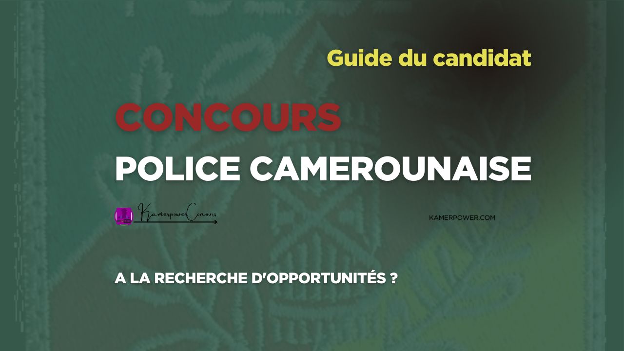 concours Police camerounaise recrutement 2024-2025 DGSN Guide du candidat