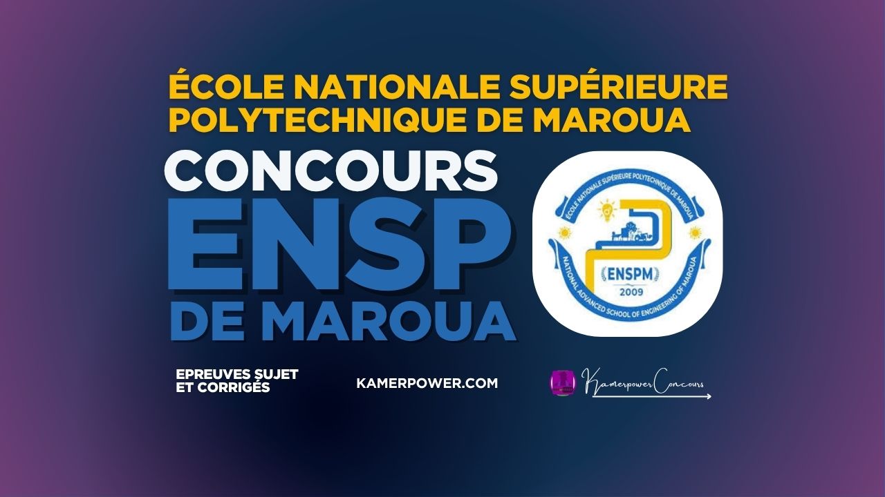 Concours ENSP de Maroua 2025-2026 première année Ecole Nationale Supérieure Polytechnique