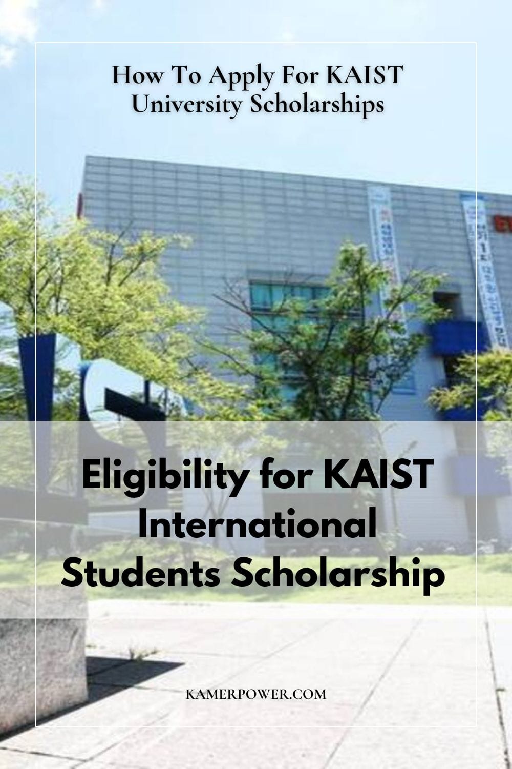 Eligibility for KAIST International Students Scholarship